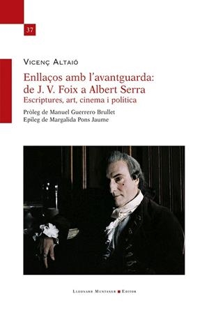 ENLLAÇOS AMB L'AVANTGUARDA: DE J. V. FOIX A ALBERT SERRA | 9788419630964 | ALTAIÓ, VICENÇ