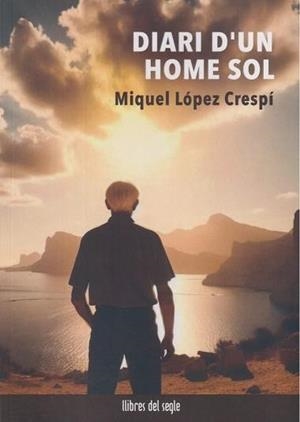DIARI D'UN HOME SOL | 9788481280739 | LÓPEZ CRESPÍ, MIQUEL