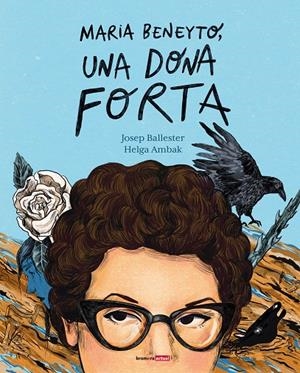 MARIA BENEYTO, UNA DONA FORTA | 9788413587608 | BALLESTER, JOSEP / AMBAK, HELGA