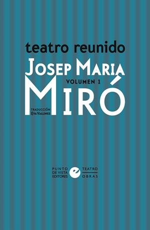 TEATRO REUNIDO. JOSEP MARIA MIRÓ. VOL. 1 | 9791387624026 | MIRÓ, JOSEP MARIA