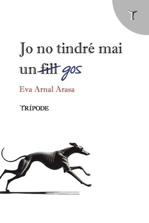 JO NO TINDRÉ MAI UN (FILL) GOS | 9788412920840 | ARNAL ARASA, EVA