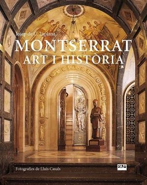 MONTSERRAT. ART I HISTÒRIA | 9788491913528 | LAPLANA, JOSEP DE C. / CASALS, LLUÍS