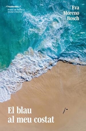 BLAU AL MEU COSTAT, EL | 9788413587622 | MORENO BOSCH, EVA