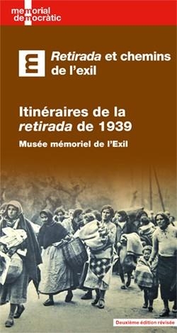 RETIRADA ET CHEMINS DE L'EXIL. ITINERAIRES DE LA RETIRADA DE 1939 (FRA) | 9788410393318 | AAVV 