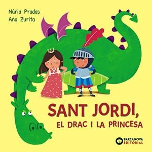 SANT JORDI, EL DRAC I LA PRINCESA | 9788448964986 | PRADAS, NÚRIA / ZURITA, ANA