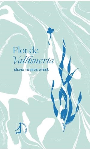 FLOR DE VALLISNERIA | 9788410058941 | TORRUS UTESÀ, SÍLVIA