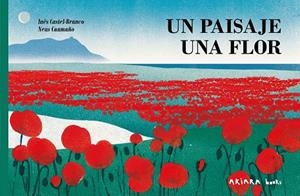PAISAJE, UNA FLOR, UN (CAST) | 9788418972720 | CASTEL-BRANCO, INÊS / CAAMAÑO, NEUS