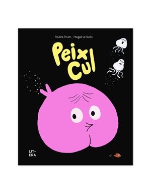 PEIX CUL (CAT) | 9788412683561 | PINSON, PAULINE / LE HUCHE, MAGALI