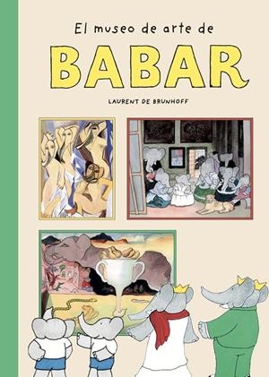 MUSEO DE ARTE DE BABAR, EL (CAST) | 9788410478091 | BRUNHOFF, LAURENT DE