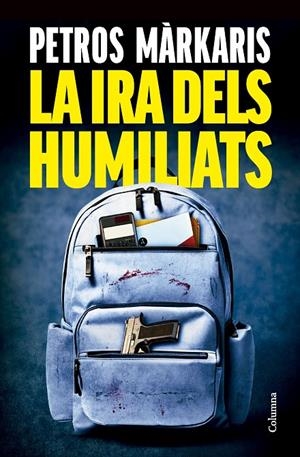 IRA DELS HUMILIATS, LA (CAT) | 9788466433259 | MÀRKARIS, PETROS