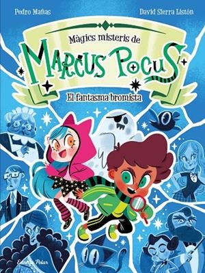 MÀGICS MISTERIS DE MARCUS POCUS. EL FANTASMA BROMISTA | 9791387519261 | MAÑAS, PEDRO / SIERRA LISTÓN, DAVID