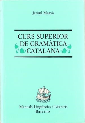 CURS SUPERIOR DE GRAMATICA CATALANA | 9788472261532 | MARVA, JERONI