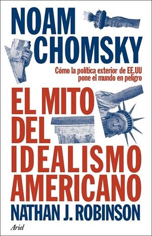 MITO DEL IDEALISMO AMERICANO, EL | 9788434438576 | CHOMSKY, NOAM / J. ROBINSON, NATHAN