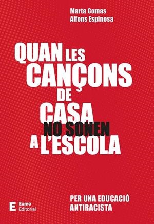QUAN LES CANÇONS DE CASA NO SONEN A L'ESCOLA | 9788497668651 | COMAS, MARTA / ESPINOSA, ALFONS