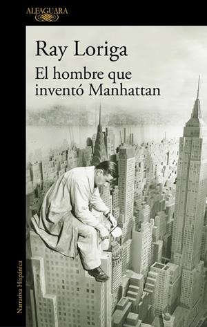 HOMBRE QUE INVENTÓ MANHATTAN, EL | 9788420477282 | LORIGA, RAY