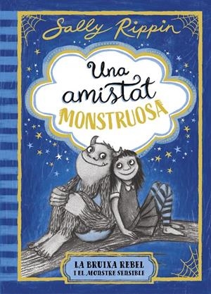 AMISTAT MONSTRUOSA, UNA. LA BRUIXA REBEL I EL MONSTRE SENSIBLE | 9791387519384 | RIPPIN, SALLY