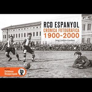 RCD ESPANYOL. CRÒNICA FOTOGRÀFICA 1900-2000 | 9788419736628 | ANDREU GAMBOA, SERGI