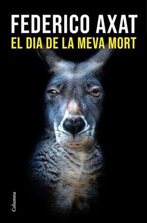 DIA DE LA MEVA MORT, EL | 9788466433327 | AXAT, FEDERICO