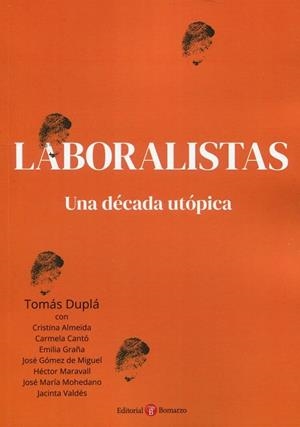 LABORALISTAS. UNA DÉCADA ÚTOPICA | 9788419574671 | DUPLÁ, TOMÁS