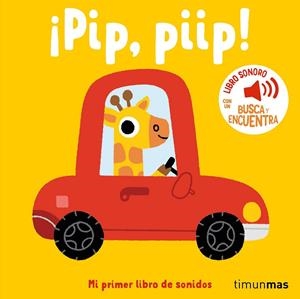¡PIP, PIIP! MI PRIMER LIBRO DE SONIDOS (CAST) | 9788408293934 | BILLET, MARION