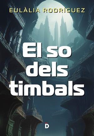 SO DELS TIMBALS, EL | 9788418011559 | RODRÍGUEZ, EULÀLIA