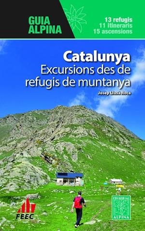 CATALUNYA. EXCURSIONS DES DE REFUGIS DE MUNTANYA | 9788470111631 | LLUSÀ ROCA, JOSEP
