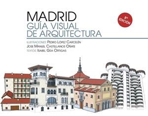 MADRID. GUÍA VISUAL DE ARQUITECTURA | 9788498735390 | AA.VV.