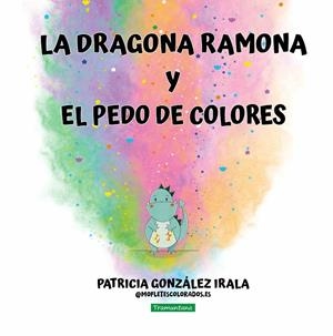 DRAGONA RAMONA Y EL PEDO DE COLORES, LA (CAST) | 9788419829641 | GONZÁLEZ IRALA, PATRICIA