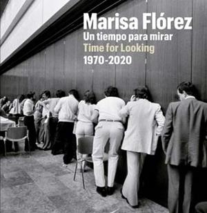 UN TIEMPO PARA MIRAR, 1970-2020 (CAST-ANG) | 9788410317550 | FLÓREZ, MARISA