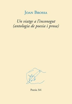 VIATGE A L'INCONEGUT (ANTOLOGIA DE POESIA I PROSA), UN | 9788417469610 | BROSSA, JOAN