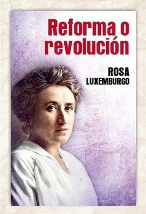 REFORMA O REVOLUCIÓN (CAST) | 9788416285679 | LUXEMBURGO, ROSA