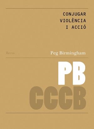 CONJUGAR VIOLÈNCIA I ACCIÓ // CONJUGATING VIOLENCE AND ACTION (CAT-ANG) | 9788409688104 | BIRMINGHAM, PEG