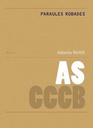 PARAULES ROBADES / STOLEN WORDS (CAT-ANG) | 9788409688074 | SHIBLI, ADANIA