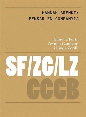 HANNAH ARENDT: PENSAR EN COMPANYIA / HANNAH ARENDT: THINKING IN COMPANY (CAT-ANG) | 9788409688098 | FORTI, SIMONA / GAMBETTI, ZEYNEP / ZERILLI, LINDA
