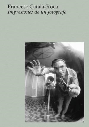 CATALÀ-ROCA: IMPRESIONES DE UN FOTÓGRAFO (CAST) | 9788410290129 | CATALÀ-ROCA, FRANCESC