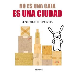 NO ES UNA CAJA, ES UNA CIUDAD (CAST) | 9788413433691 | PORTIS, ANTOINETTE