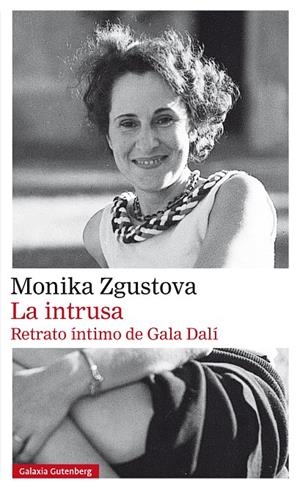 INTRUSA, LA. RETRATO ÍNTIMO DE GALA DALÍ | 9788410317963 | ZGUSTOVA, MONIKA