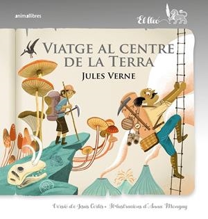 VIATGE AL CENTRE DE LA TERRA (CAT) | 9788410302792 | VERNE, JULES / CORTÉS, JESÚS (VERSIÓ) / MONGAY, ANNA (IL.)