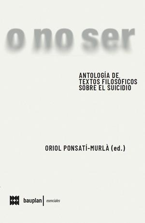 ANTOLOGÍA DE TEXTOS FILOSÓFICOS SOBRE EL SUICIDIO (CAST) | 9788412895681 | PONSATÍ-MURLÀ, ORIOL (ED.)