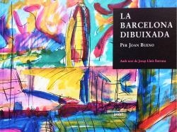 BARCELONA DIBUIXADA, LA | 9788496645677 | BUENO, JOAN / BARRASA, JOSEP LLUÍS