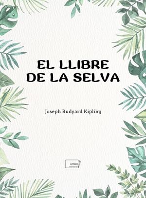 LLIBRE DE LA SELVA, EL | 9788419888556 | RUDYARD KIPLING, JOSEPH