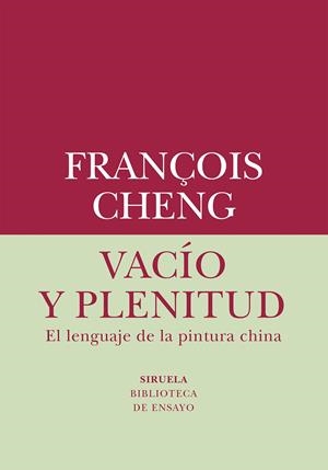 VACÍO Y PLENITUD. EL LENGUAJE DE LA PINTURA CHINA | 9788419419019 | CHENG, FRANÇOIS
