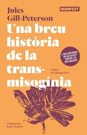 BREU HISTORIA DE LA TRANSMISOGINIA, UNA | 9788410344853 | GILL-PETERSON, JULES