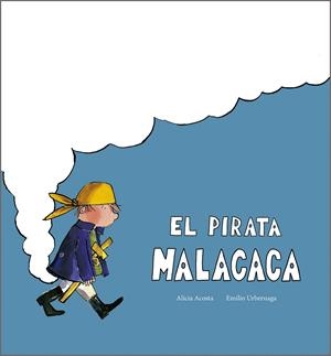 PIRATA MALACACA, EL (CAST) | 9791387834340 | ACOSTA, ALICIA / URBERUAGA, EMILIO