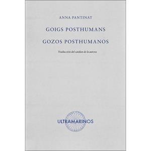 GOIGS POSHUMANS ; GOZOS POSTHUMANOS (CAT-CAST) | 9788412945164 | PANTINAT, ANNA