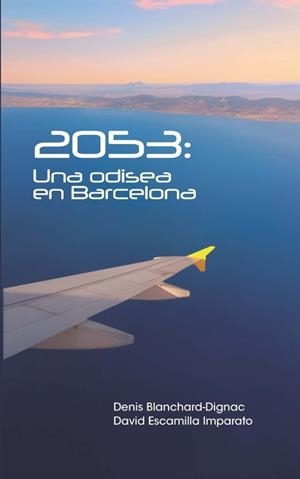 2053: UNA ODISEA EN BARCELONA | 9788412897555 | BLANCHARD-DIGNAC, DENIS / ESCAMILLA IMPARATO, DAVID