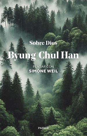 SOBRE DIOS. PENSAR CON SIMONE WEIL | 9788449344541 | HAN, BYUNG-CHUL