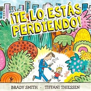 ¡TE LO ESTÁS PERDIENDO! (CAST) | 9788410408289 | SMITH, BRADY / THIESSEN, TIFFANI