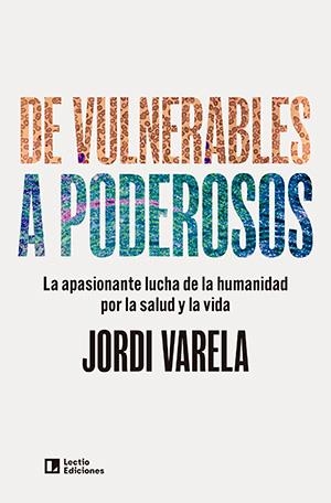 DE VULNERABLES A PODEROSOS | 9788418735899 | VARELA, JORDI