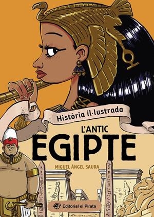HISTÒRIA IL·LUSTRADA - L'ANTIC EGIPTE (CAT) | 9788419912237 | SAURA, MIGUEL ÁNGEL